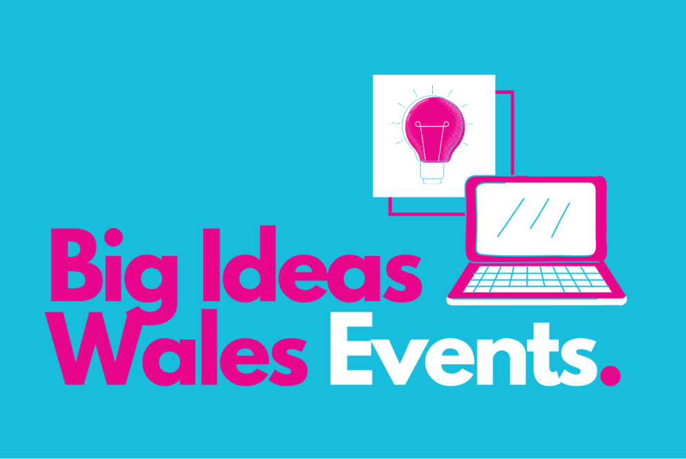 Big Ideas Wales inars and Events Business Wales Big Ideas