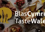 Image of food with text - Blas Cymru / Taste Wales 