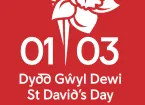 01 03 Dydd Gwyl Dewi/St David's Day 