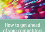 How to Get Ahead of Your Competitors