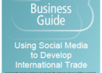 Guide to using Social Media to Develop International Trade